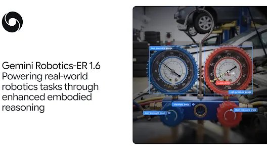 Gemini Robotics-ER 1.6: Powering real-world robotics tasks through enhanced embodied reasoning