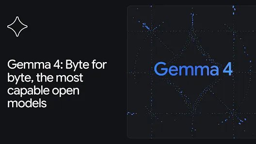 gemma-4:-byte-for-byte,-the-most-capable-open-models