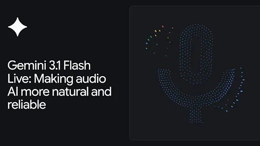 gemini-3.1-flash-live:-making-audio-ai-more-natural-and-reliable