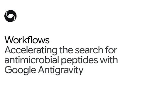 accelerating-the-search-for-antimicrobial-peptides-with-google-antigravity